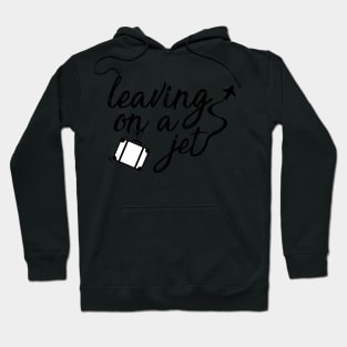 leaving on a jet plane Hoodie